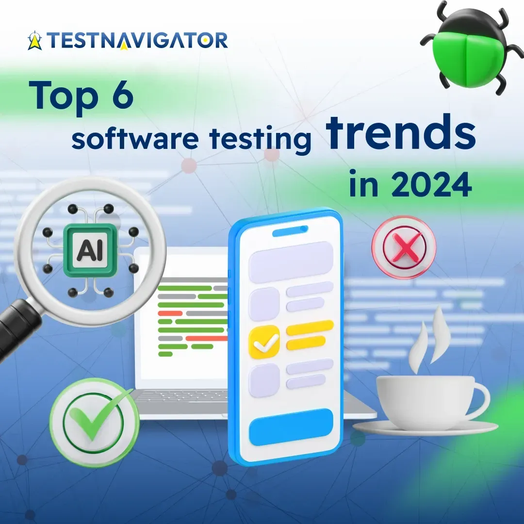 Top 6 software testing trends in 2024