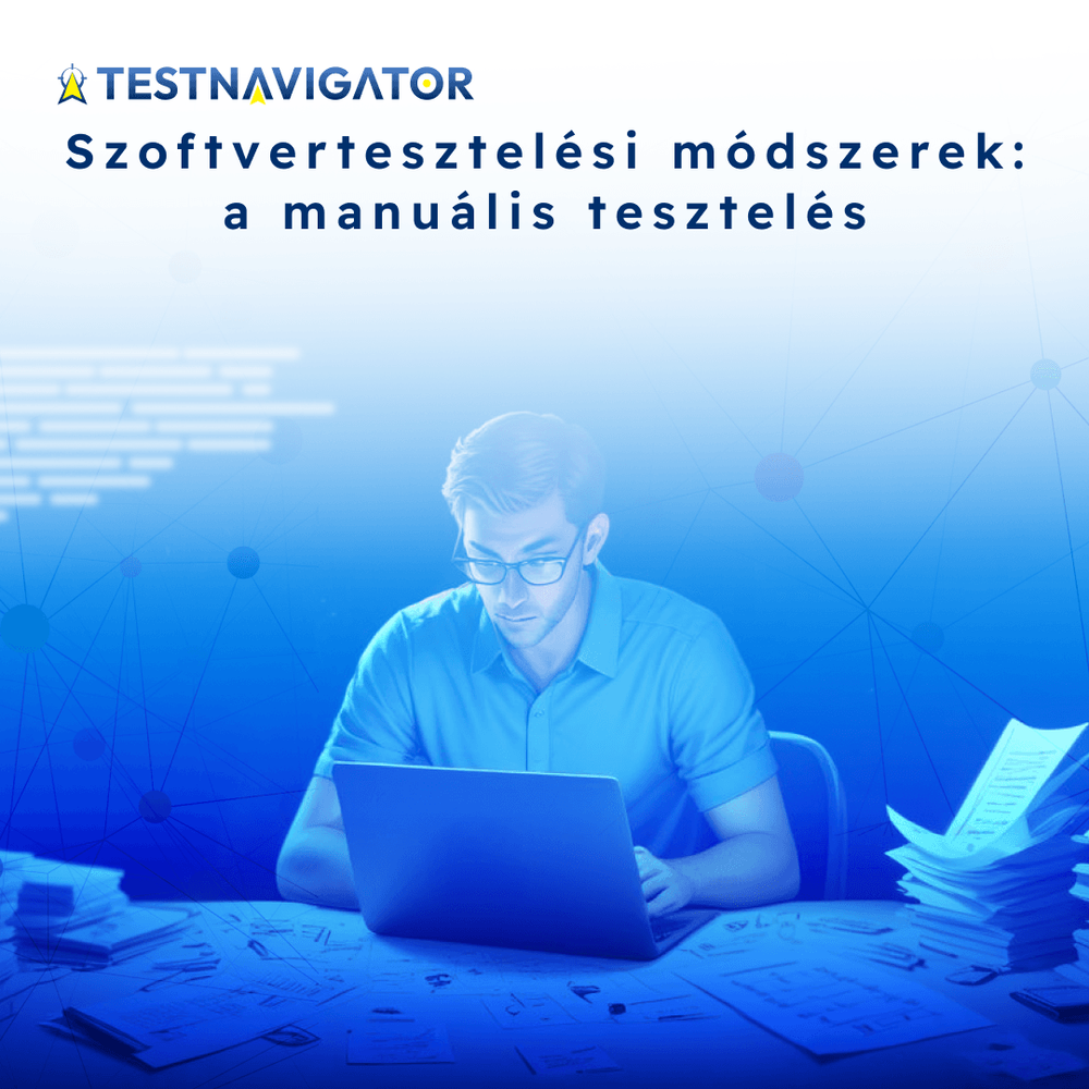 Szoftvertesztelési módszerek: a manuális tesztelés